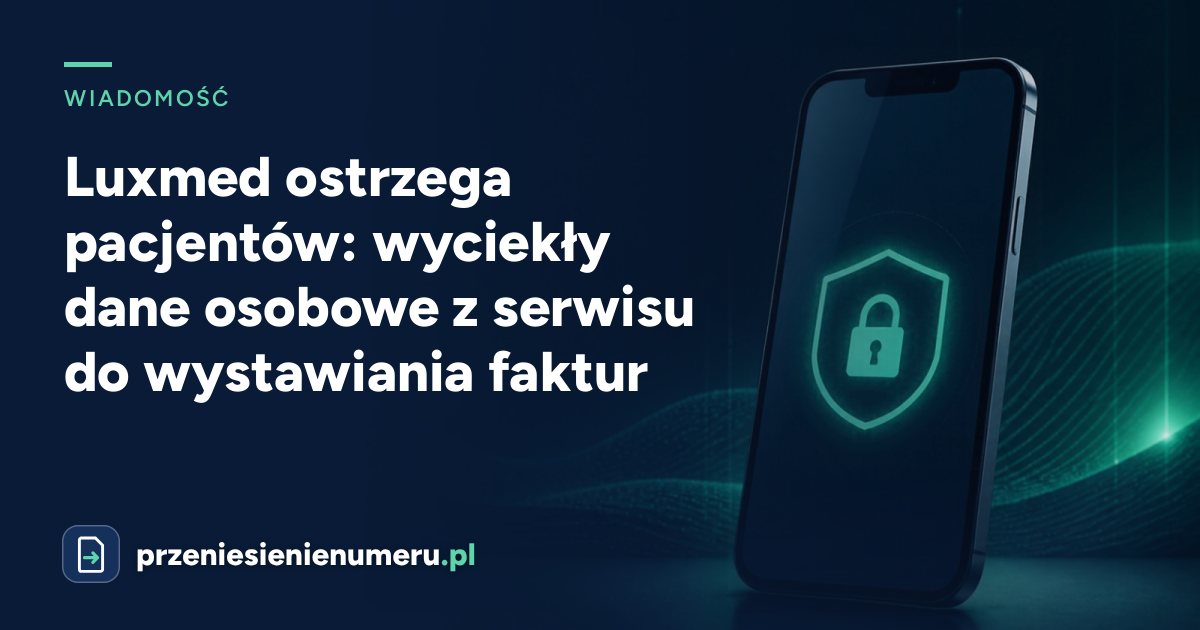 Luxmed ostrzega pacjentów: wyciekły dane osobowe z serwisu do wystawiania faktur