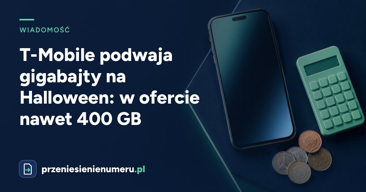T-Mobile podwaja gigabajty na Halloween: w ofercie nawet 400 GB